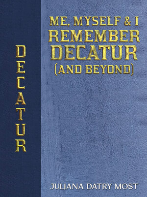 cover image of Me, Myself and I Remember Decatur (and Beyond)